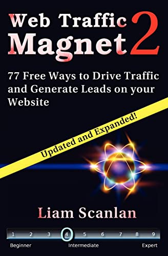 Beispielbild fr Web Traffic Magnet 2: 77 Free Ways to Drive Traffic and Generate Leads on your Website zum Verkauf von Save With Sam