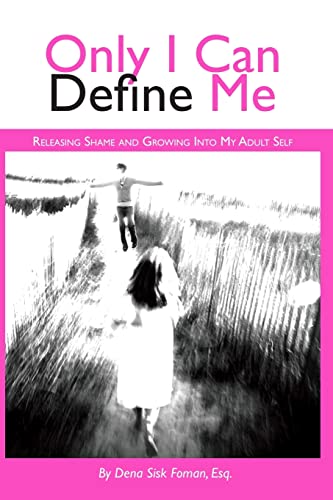 Stock image for Only I Can Define Me: Releasing Shame and Growing Into My Adult Self for sale by ThriftBooks-Dallas