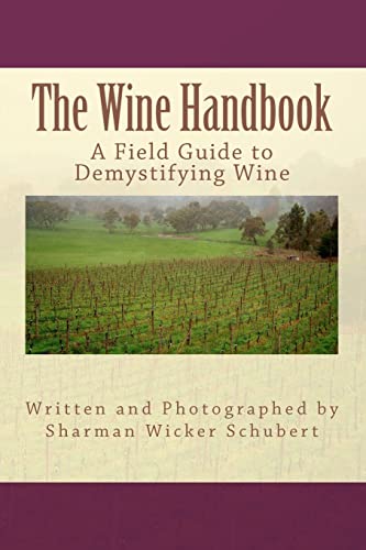 Beispielbild fr The Wine Handbook: A Field Guide to Demystifying Wine zum Verkauf von California Books