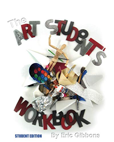 Imagen de archivo de The Art Students Workbook - Student Edition: A Classroom Companion for Painting, Drawing, and Sculpture a la venta por Goodwill of Colorado