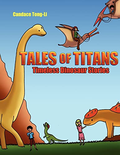 Imagen de archivo de Tales of Titans: Timeless Dinosaur Stories a la venta por THE SAINT BOOKSTORE