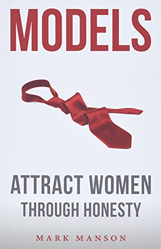 Beispielbild fr Models: Attract Women Through Honesty zum Verkauf von KuleliBooks