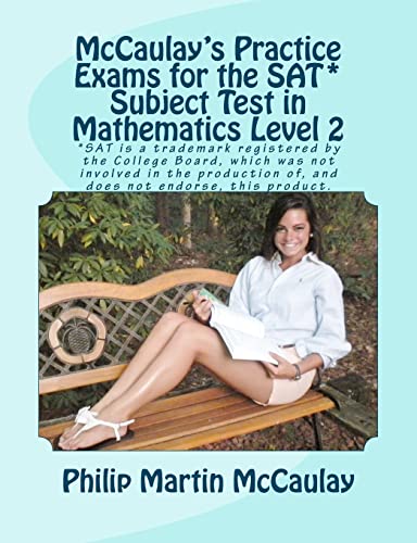 9781463751043: McCaulay's Practice Exams for the SAT* Subject Test in Mathematics Level 2 (College Entrance Exam Math)