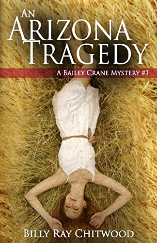 9781463754174: An Arizona Tragedy: A Bailey Crane Mystery: Volume 1