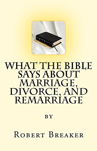 9781463755713: What the Bible Says about Marriage, Divorce, and Remarriage