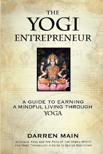 9781463760120: The Yogi Entrepreneur: A Guide to Earning a Mindful Living Through Yoga