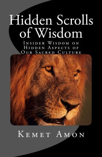 Stock image for Hidden Scrolls of Wisdom Part 1: Insider Wisdom for dealing with our cultural identity, relationships, family, younger, generation, and our collective image for sale by ThriftBooks-Atlanta