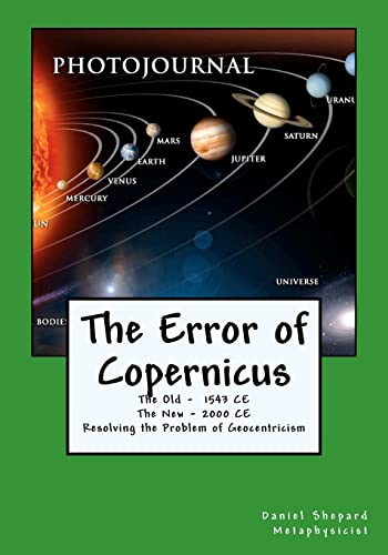 Stock image for The Error of Copernicus: Resolving the Problem of Geocentricism for sale by THE SAINT BOOKSTORE