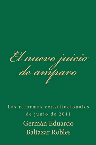 Imagen de archivo de El nuevo juicio de amparo: Las reformas constitucionales de junio de 2011 (Spanish Edition) a la venta por Save With Sam