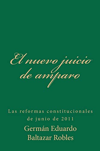 9781463762681: El nuevo juicio de amparo: Las reformas constitucionales de junio de 2011 (Spanish Edition)