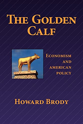 Stock image for The Golden Calf: Economism and American Policy for sale by THE SAINT BOOKSTORE