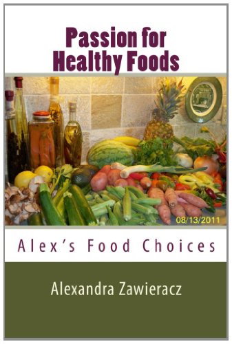 9781463762858: Passion for Healthy Foods: Alex's Food Choices (no photos): 2