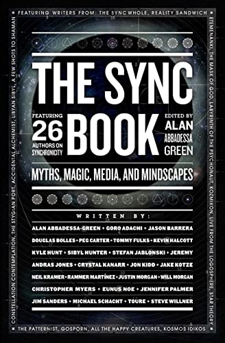 Beispielbild fr The Sync Book: Myths, Magic, Media, and Mindscapes: 26 Authors on Synchronicity zum Verkauf von BombBooks