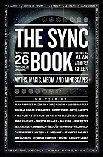 Stock image for The Sync Book: Myths, Magic, Media, and Mindscapes: 26 Authors on Synchronicity for sale by BombBooks