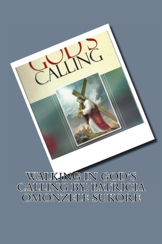 Walking in God's Calling By: Patricia Omonzele Sukore (9781463767938) by Sukore, Paticia Omonzele; Holy Spirit; Almighty