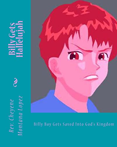 Imagen de archivo de Billy Gets Hallelujah: Billy Boy Gets Saved Into God's Kingdom a la venta por THE SAINT BOOKSTORE