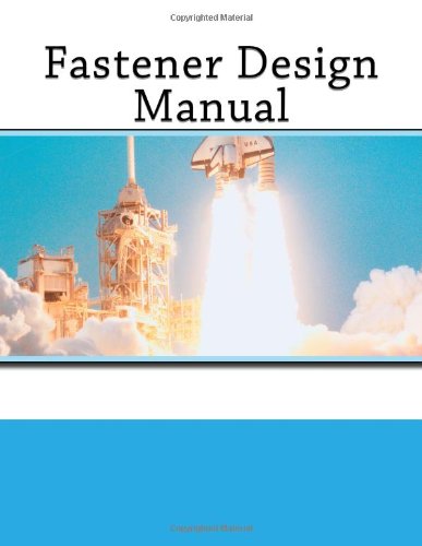 Fastener Design Manual (9781463771232) by Barrett, Richard T.; Space Adminstration (NASA, National Aeronautics And
