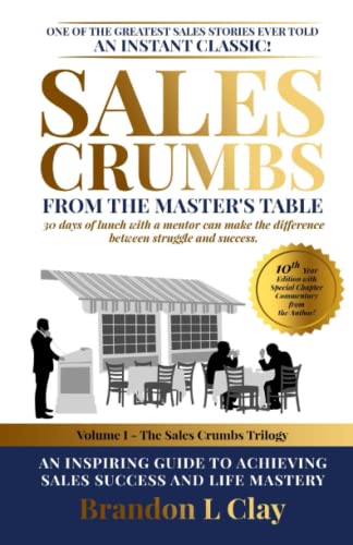 Beispielbild fr Crumbs from the Master's Table: A Philosophy of Sales Success and Life Mastery (Volume 1) zum Verkauf von Revaluation Books
