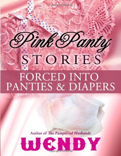 9781463771768: Pink Panty Stories: Sissy Runaway Baby Doll and 7 Other Adult Baby Girl Diaper Stories