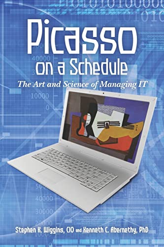 Stock image for Picasso on a Schedule: The Art and Science of Managing IT (Paperback) for sale by Book Depository International