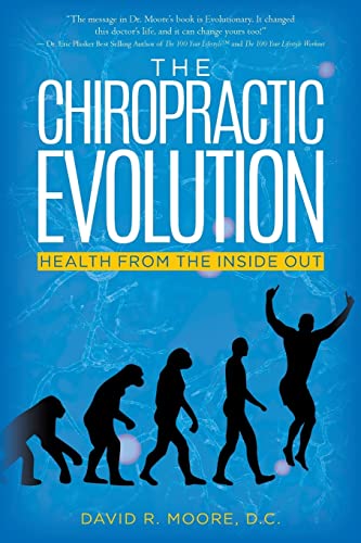 Beispielbild fr The Chiropractic Evolution: Health From the Inside Out zum Verkauf von Orion Tech