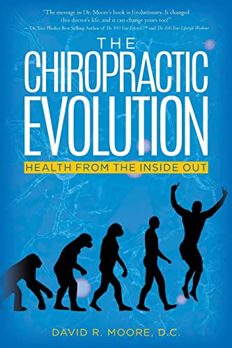 Imagen de archivo de The Chiropractic Evolution: Health From the Inside Out a la venta por Orion Tech