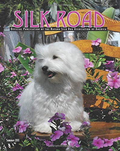 Imagen de archivo de Silk Road: The Official Publication of The Havana Silk Dog Association of America (Volume 6) a la venta por Revaluation Books