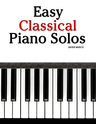 9781463776886: Easy Classical Piano Solos: Featuring music of Bach, Mozart, Beethoven, Brahms and others.