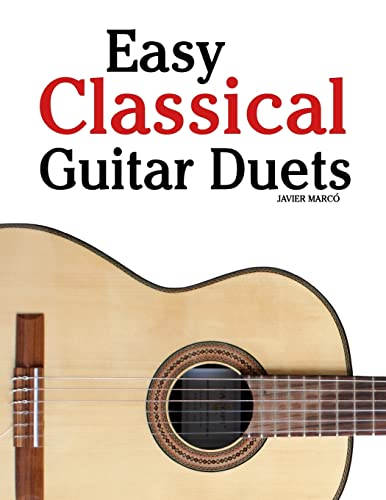 Stock image for Easy Classical Guitar Duets: Featuring music of Brahms, Mozart, Beethoven, Tchaikovsky and others. In Standard Notation and Tablature for sale by Half Price Books Inc.