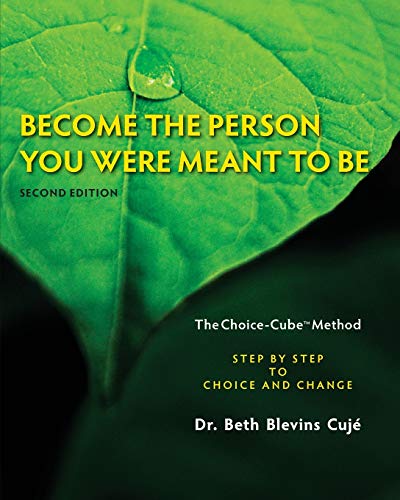 Beispielbild fr Become the Person You Were Meant to Be: The Choice-Cube Method- Step by Step to Choice and Change, 2nd Edition zum Verkauf von Hafa Adai Books