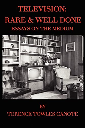 Stock image for Television: Rare & Well Done: Essays on the Medium for sale by THE SAINT BOOKSTORE