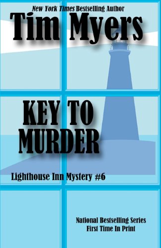 Key to Murder (Lighthouse Ann Mystery #6) (The Lighthouse Inn Mysteries) (9781463782450) by Myers, Tim