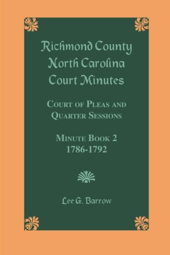 Beispielbild fr Richmond County North Carolina Court Minutes: Court of Pleas and Quarter Sessions, Minute Book 2, 1786-1792 (Volume 2) zum Verkauf von Revaluation Books