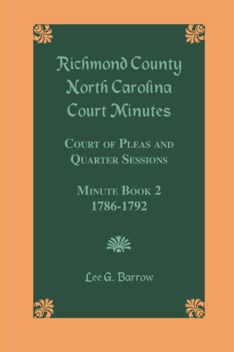 9781463783945: Richmond County North Carolina Court Minutes: Court of Pleas and Quarter Sessions, Minute Book 2, 1786-1792