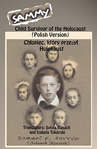 Imagen de archivo de Sammy: Child Survivor of the Holocaust (Polish Version) (Polish Edition) a la venta por Lucky's Textbooks