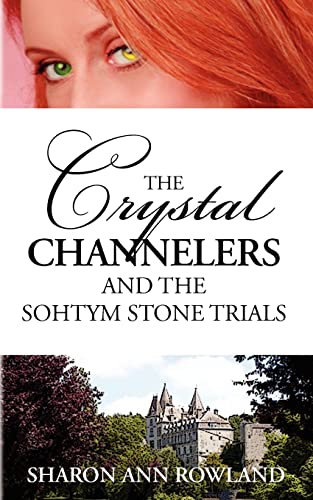 Stock image for The Crystal Channelers and the Sohtym Stone Trials for sale by THE SAINT BOOKSTORE