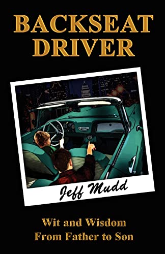9781463789602: Backseat Driver: Wit and Wisdom from Father to Son