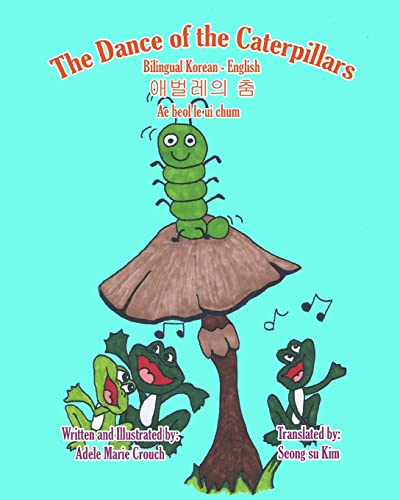 Imagen de archivo de The Dance of the Caterpillars Bilingual Korean English a la venta por ThriftBooks-Atlanta