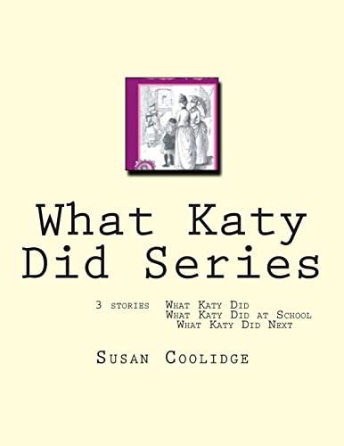 Beispielbild fr What Katy Did Series: 3 stories: What Katy Did, What Katy Did at School, What Katy did Next zum Verkauf von Goodwill