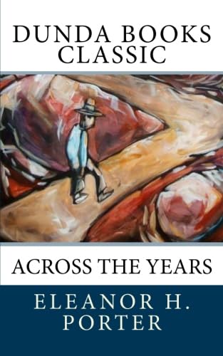 Across the Years (9781463796785) by Porter, Eleanor H.