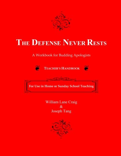 The Defense Never Rests: Teacher's Handbook (9781463797812) by Craig, William Lane; Tang, Joseph