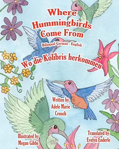 Stock image for Where Hummingbirds Come From Bilingual German English for sale by ThriftBooks-Atlanta