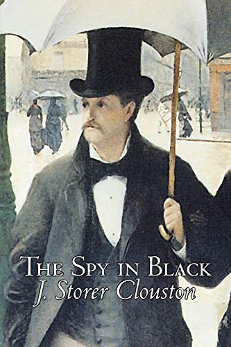 Imagen de archivo de The Spy in Black by Joseph Storer Clouston, Fiction, Action & Adventure, Suspense, War & Military a la venta por Chiron Media