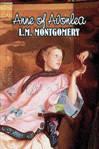 Imagen de archivo de Anne of Avonlea by L. M. Montgomery, Fiction, Classics, Family, Girls & Women a la venta por Chiron Media