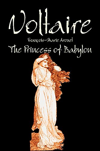 Imagen de archivo de The Princess of Babylon by Voltaire, Fiction, Classics, Literary a la venta por Chiron Media