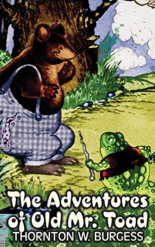 The Adventures of Old Mr. Toad (9781463895617) by Burgess, Thornton W.