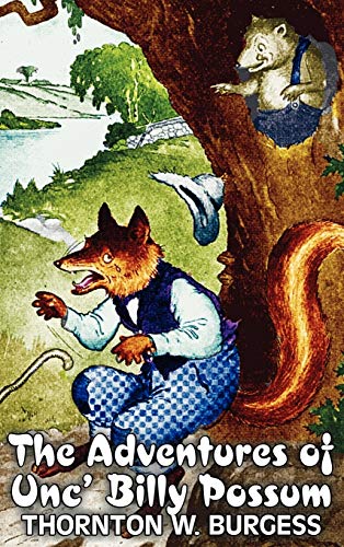 The Adventures of Unc' Billy Possum (9781463895631) by Burgess, Thornton W.