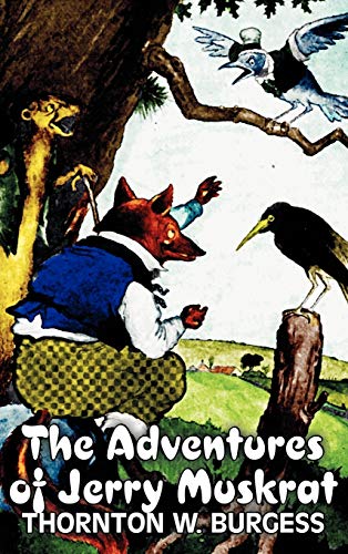 9781463895648: The Adventures of Jerry Muskrat by Thornton Burgess, Fiction, Animals, Fantasy & Magic