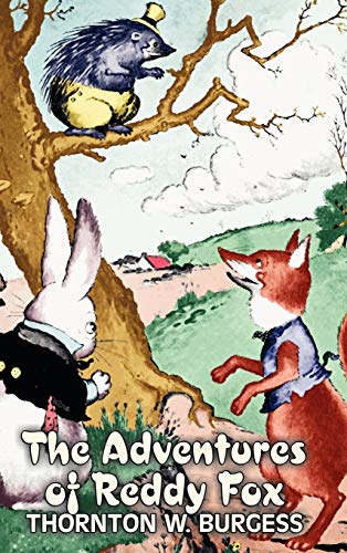 The Adventures of Reddy Fox by Thornton Burgess, Fiction, Animals, Fantasy & Magic (9781463895716) by Burgess, Thornton W