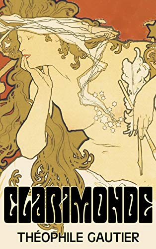 9781463897277: Clarimonde by Theophile Gautier, Fiction, Classics, Fantasy, Fairy Tales, Folk Tales, Legends & Mythology